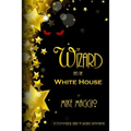 The Wizard and the White House