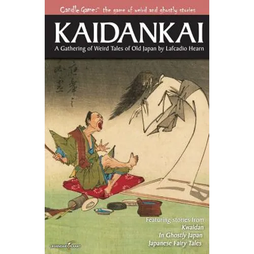 Candle Game: (TM) Kaidankai: A Gathering of Weird Tales of Old Japan by Lafcadio Hearn