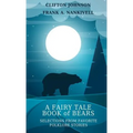 A Fairy Tale Book of Bears: Selections from Favorite Folklore Stories