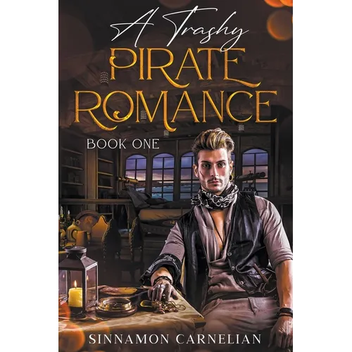 A Trashy Pirate Romance: Book One