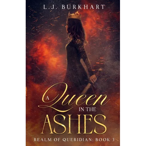 A Queen in the Ashes: Realm of Queridian: Book 3