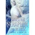 Sinister Seraphim of Mine: Book Eight of the Overworld Chronicles