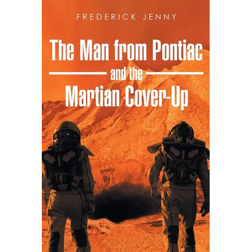 The Man from Pontiac and the Martian Cover-Up