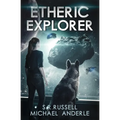 Etheric Explorer: Etheric Adventures: Anne and Jinx Book 3