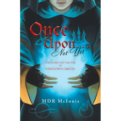 Once Upon... Not Yet: The Elder and the Fire of Unknown Origin