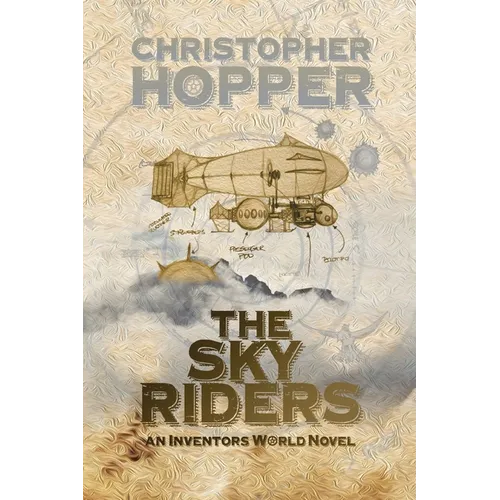 The Sky Riders: The Sky Riders (An Inventors World Novel)