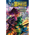 Brute - The Toughest Guy in the Galaxy: Volume One - Stranded in Space