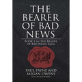 The Bearer of Bad News: Book 1 in the Bearer of Bad News Saga