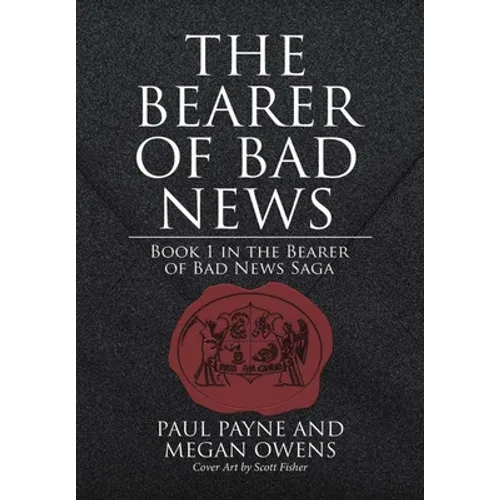 The Bearer of Bad News: Book 1 in the Bearer of Bad News Saga