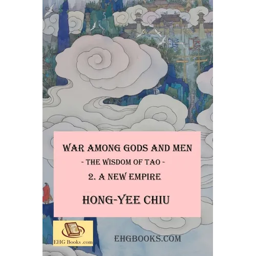 War among Gods and Men: - The Wisdom of Tao - 2. A New Empire