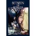 Between The Worlds