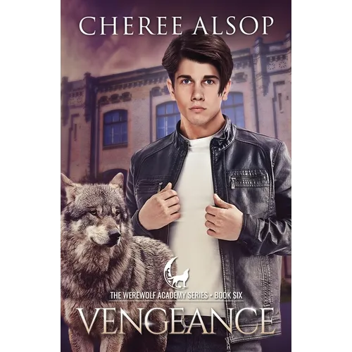 Werewolf Academy Book 6: Vengeance