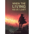 When the Living Have Lost