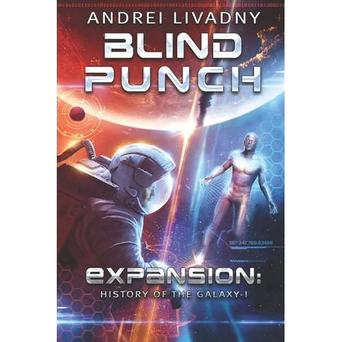 Blind Punch (Expansion: History of the Galaxy, Book #1): A Space Saga