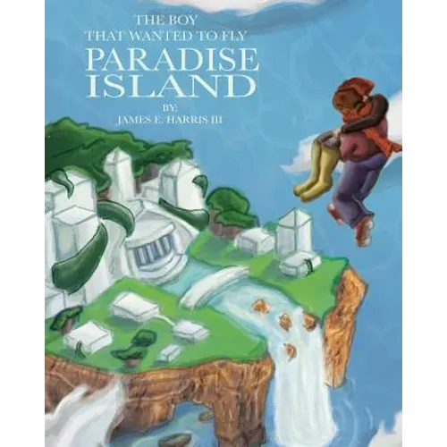 The Boy That Wanted to Fly: Paradise Island