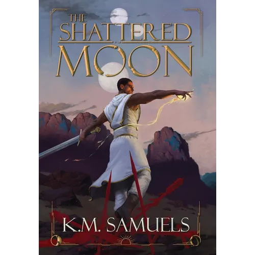 The Shattered Moon: A Dark Fantasy Epic