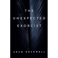 The Unexpected Exorcist: An Uziel Axe Novel