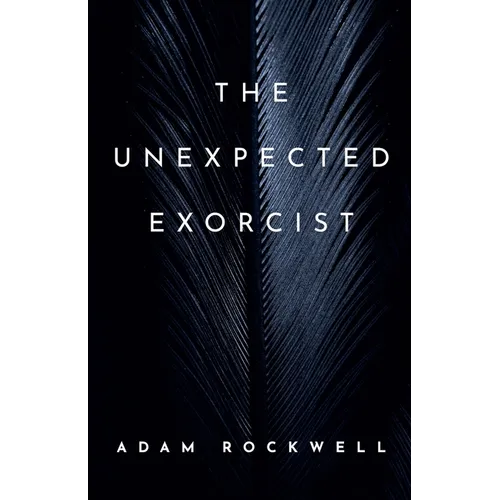 The Unexpected Exorcist: An Uziel Axe Novel
