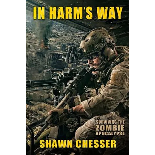 In Harm's Way: Surviving the Zombie Apocalypse