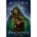 Fragments: Alora's Tear, Volume I