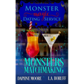 Monsters Matchmaking The Complete Series: A Monstrous Romantic Comedy