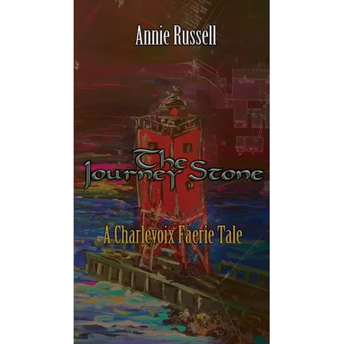 The Journey Stone: A Charlevoix Faerie Tale