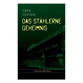 Das stählerne Geheimnis (Dystopie-Klassiker): Science-Fiction-Roman