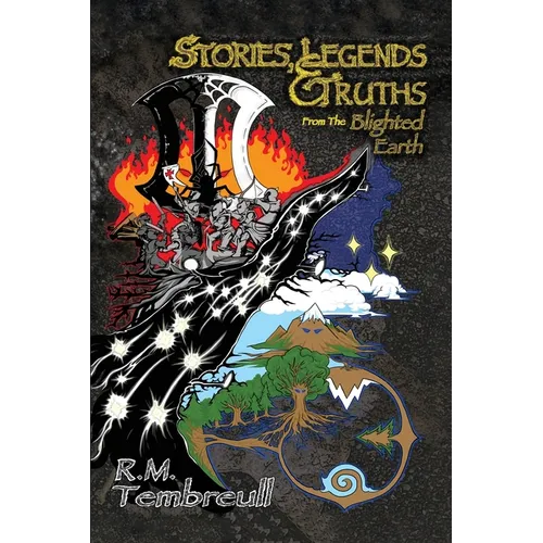 Stories, Legends, and Truths From The Blighted Earth