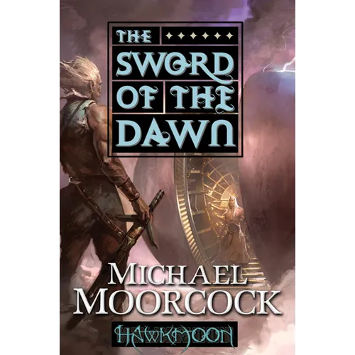 Hawkmoon: The Sword of the Dawn: The Sword of the Dawn