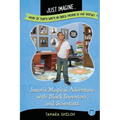 Just Imagine...What If There Were No Black People in the World?: Jaxon's Magical Adventure with Black Inventors and Scientists