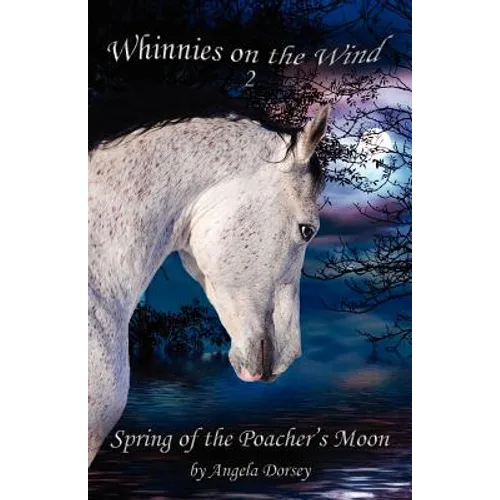 Spring of the Poacher's Moon: A Wilderness Horse Adventure