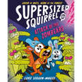Supersized Squirrel and the Attack of the Zombears: Volume 3