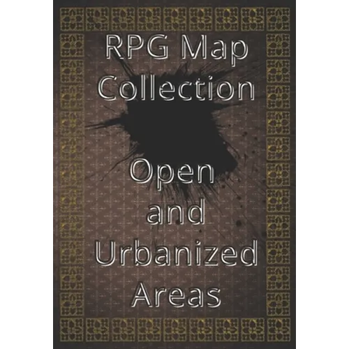 RPG Map Collection Open and Urbanized Areas: Collection of Maps for Role-Playing Games. For gamers and game masters