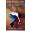 Wilde Stories 2011: The Year's Best Gay Speculative Fiction