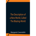 The Description Of A New World, Called The Blazing-World