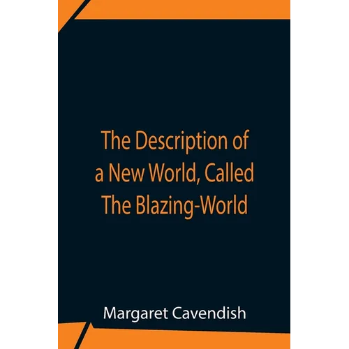 The Description Of A New World, Called The Blazing-World