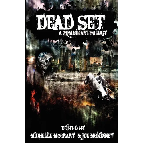 Dead Set: A Zombie Anthology