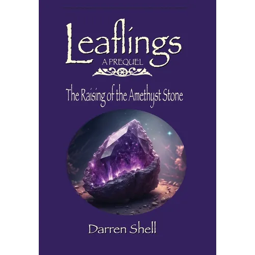 The Raising of the Amethyst Stone: A Leaflings Prequel