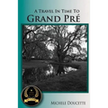 A Travel in Time to Grand Pré: Second Edition