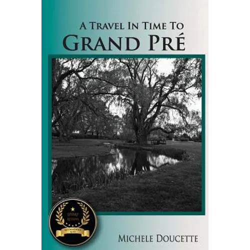 A Travel in Time to Grand Pré: Second Edition