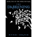 The Darkening: Book Two of the Shrilugh Saga