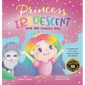 Princess Iridescent: and the Cloudy Day