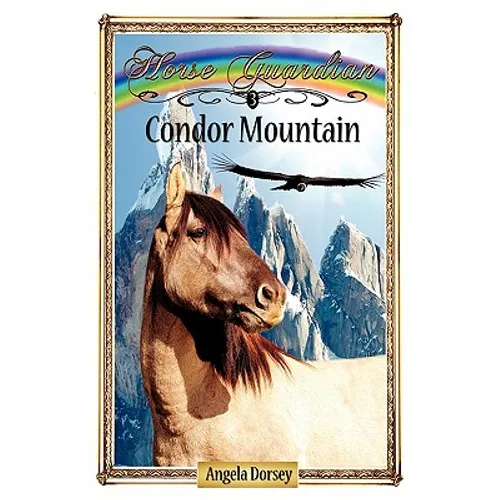 Condor Mountain: Sometimes Horses Need a Little Magic