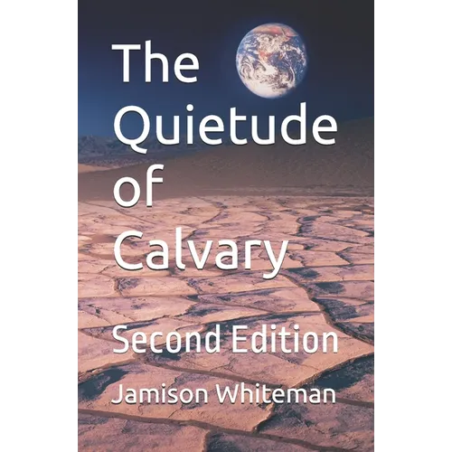 The Quietude of Calvary, Second Edition