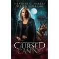 The Vampire and the Case of the Cursed Canine: An Urban Fantasy Novel