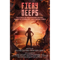 Fiery Deeps: Ten Stories of Underground Caverns, Fantastic Technology, and Feminine Power