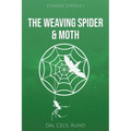 The Weaving Spider & Moth