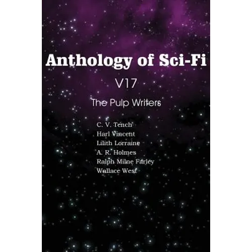 Anthology of Sci-Fi V17 the Pulp Writers