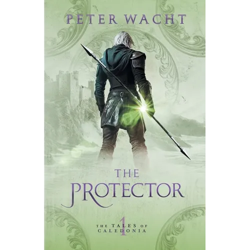 The Protector: The Tales of Caledonia, Book 1