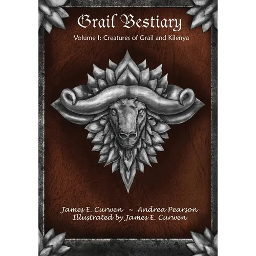 Grail Bestiary Volume I: Creatures of Grail and Kilenya